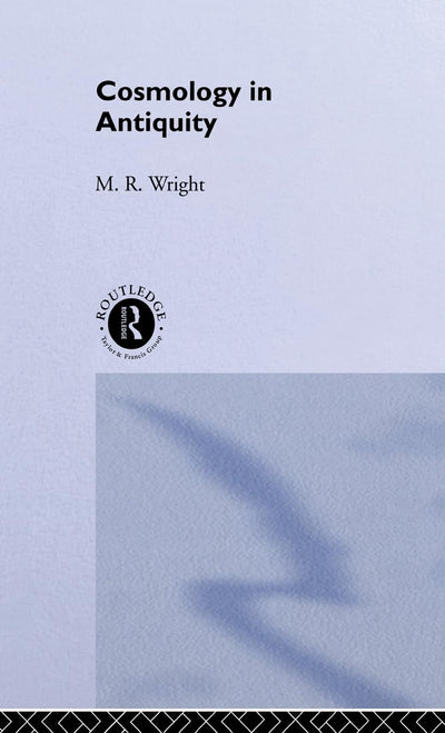Cosmology in Antiquity (Sciences of Antiquity)