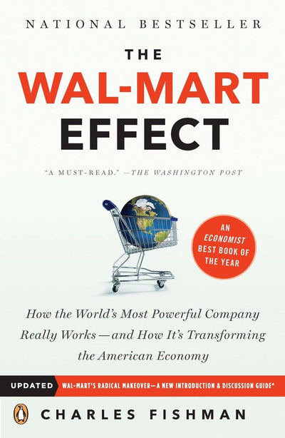 The Wal-Mart Effect: How the World's Most Powerful Company R