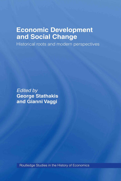 Economic Development and Social Change (Routledge Studies in the History of Economics)