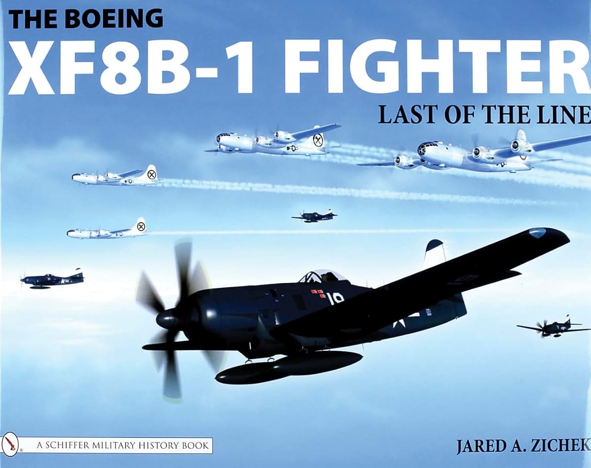 The Boeing XF8B-1 Fighter: Last of the Line (Schiffer Military History)