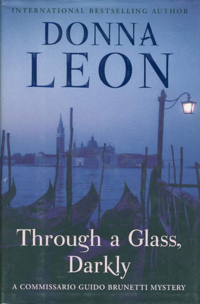 Through a Glass, Darkly: A Commissario Guido Brunetti Mystery (The Commissario Guido Brunetti Mysteries, 15)