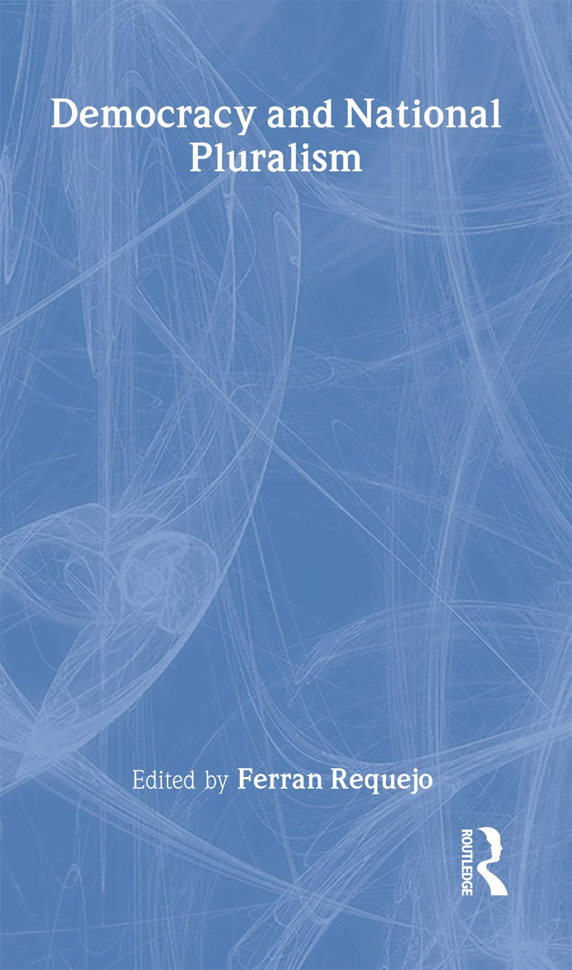 Democracy and National Pluralism (Routledge Innovations in Political Theory)