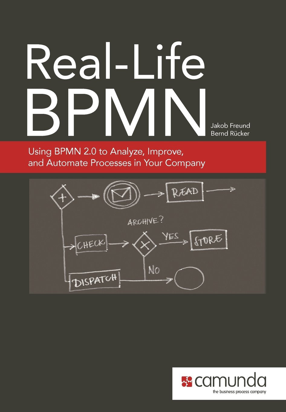 Real-Life BPMN: Using BPMN 2.0 to Analyze, Improve, and Auto