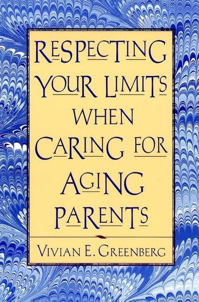 Respecting Your Limits When Caring for Aging Parents by Gree