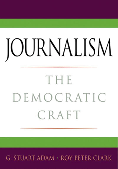 Journalism: The Democratic Craft