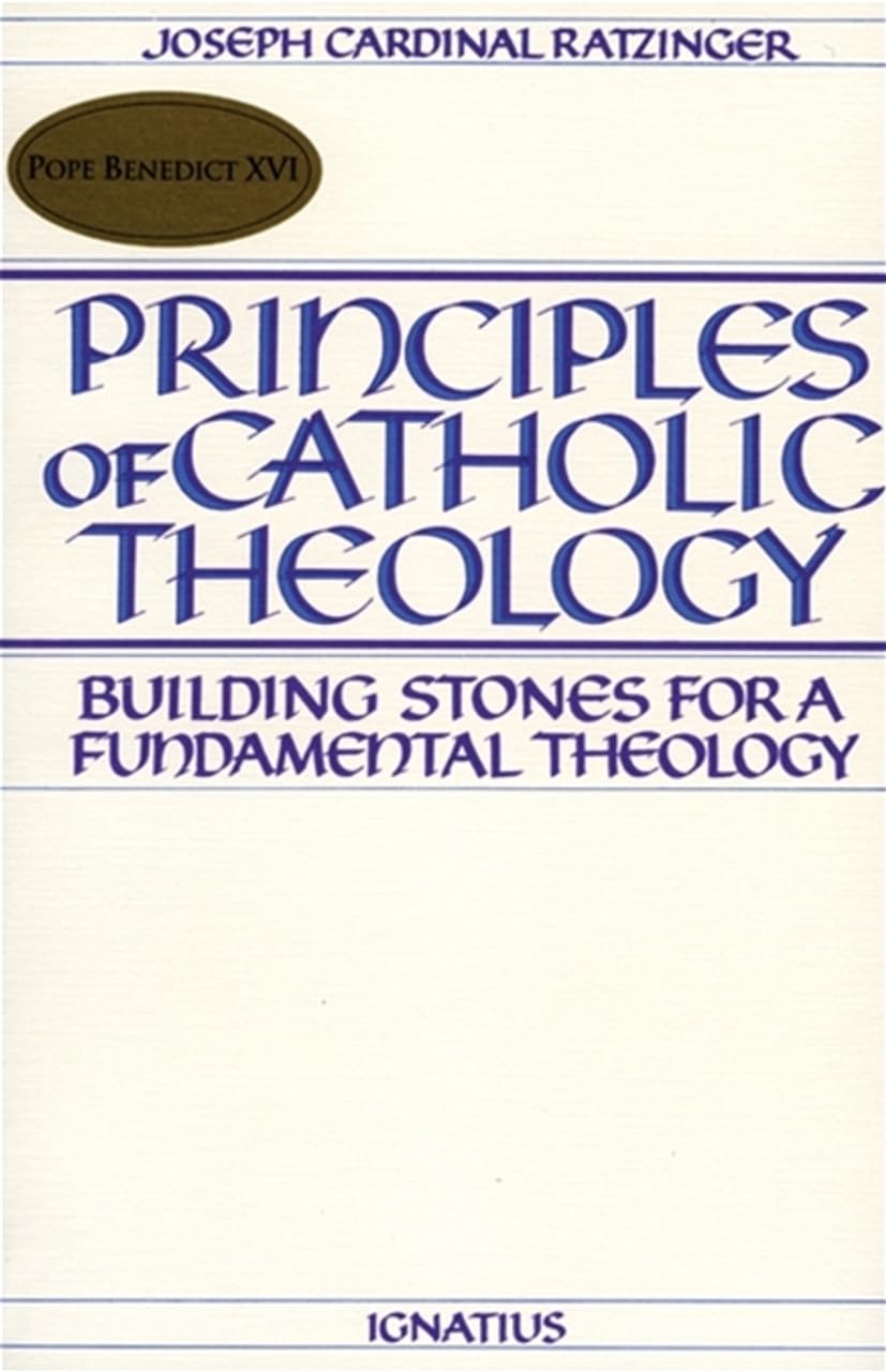 Principles of Catholic Theology: Building Stones for a Fundamental Theology