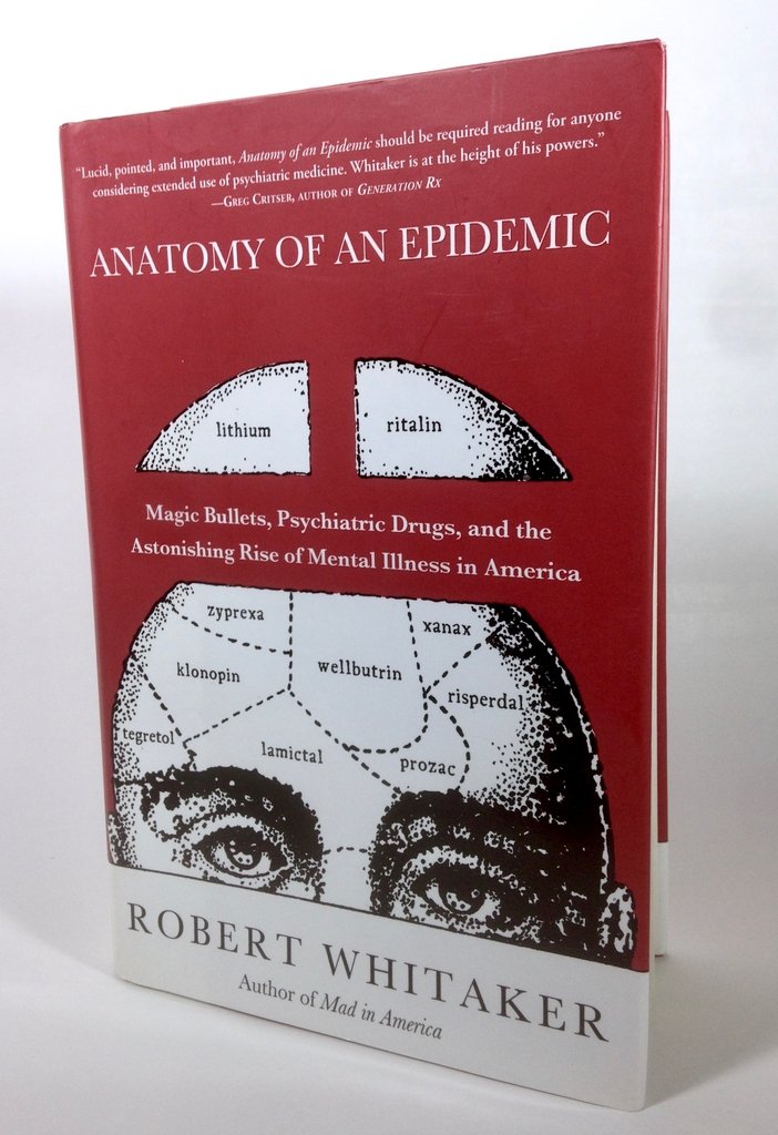 Anatomy of an Epidemic: Magic Bullets, Psychiatric Drugs