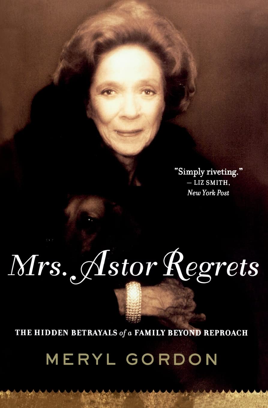 Mrs. Astor Regrets: The Hidden Betrayals of a Family Beyond