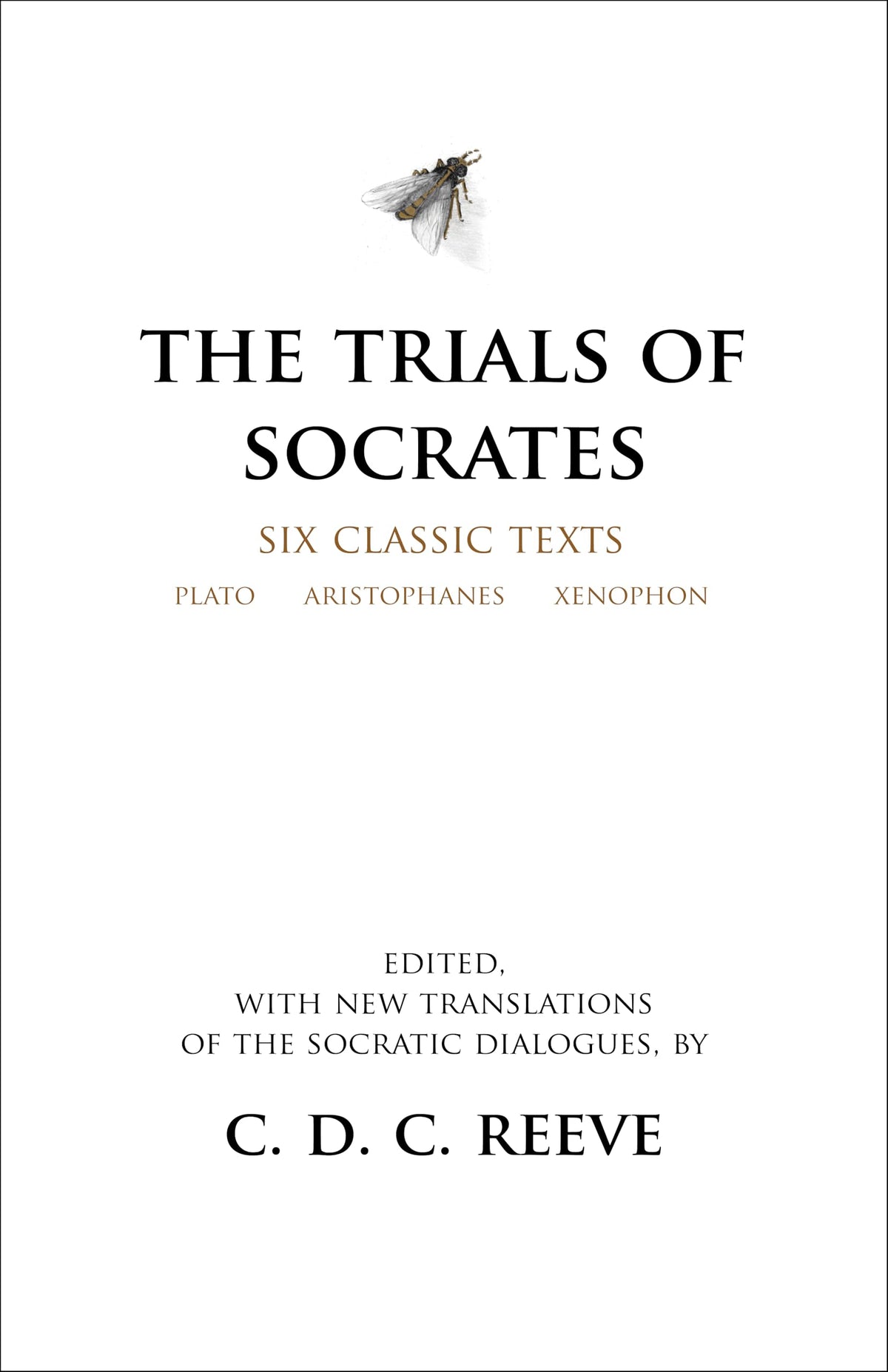 The Trials of Socrates: Six Classic Texts