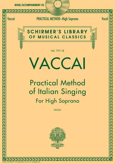 Nicola Vaccai: Practical Method of Italian Singing for High Soprano Classical Vocal Method with Online Audio Piano Accompaniments Italian Bel ... (Schirmer's Library of Musical Classics)