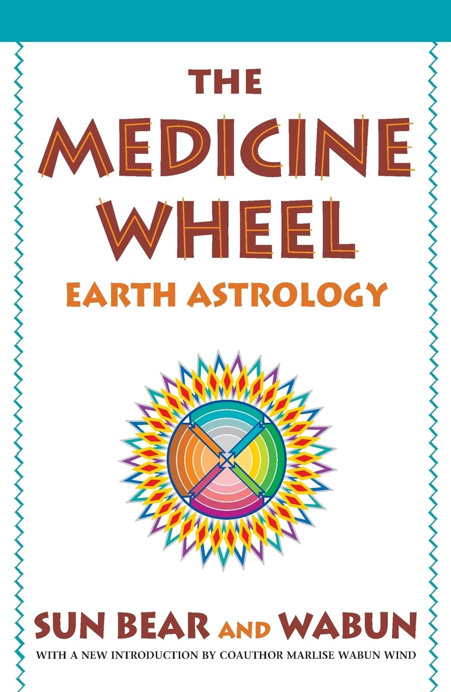 The Medicine Wheel: Earth Astrology