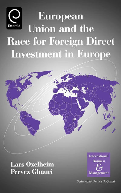 European Union and the Race for Foreign Direct Investment in Europe (International Business and Management)