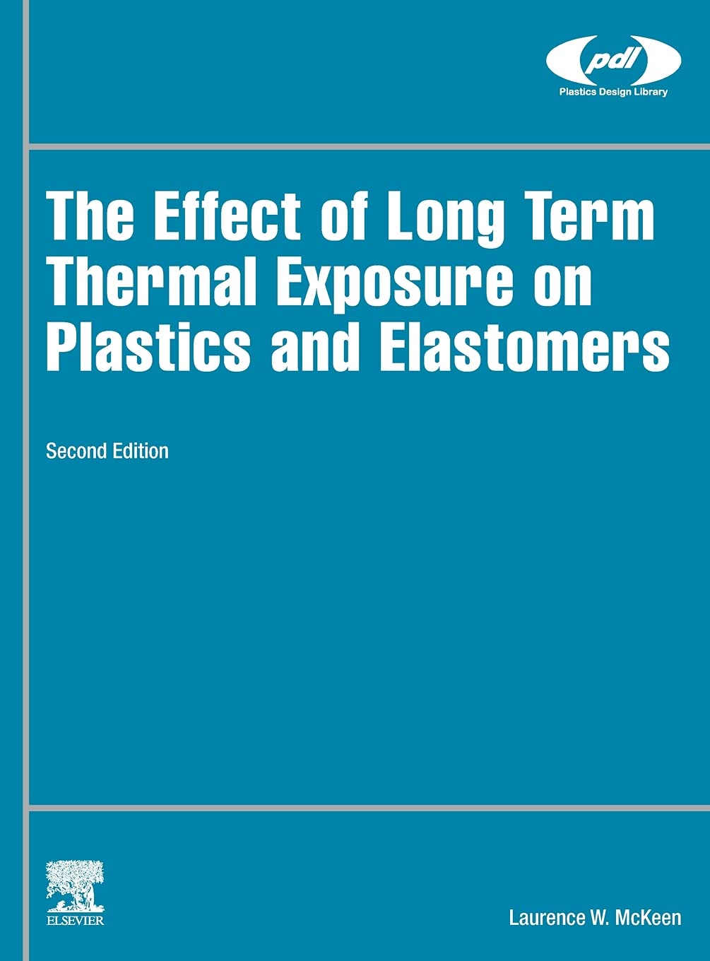 The Effect of Long Term Thermal Exposure on Plastics and Elastomers (Plastics Design Library)