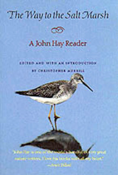 The Way to the Salt Marsh: A John Hay Reader
