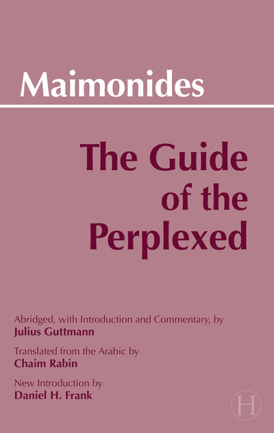 The Guide of the Perplexed (Hackett Classics)