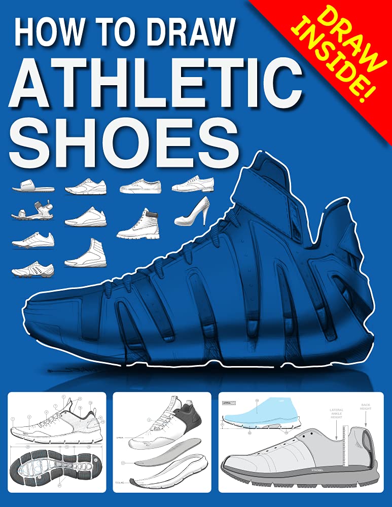 How To Draw ATHLETIC SHOES: Step-by-Step Lessons for Sneakers and Fashion Shoes