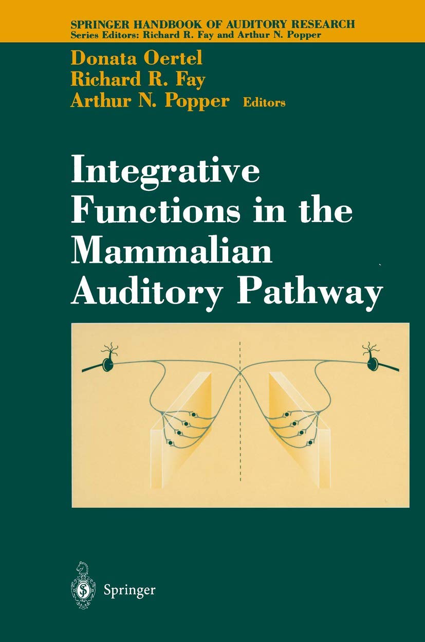 Integrative Functions in the Mammalian Auditory Pathway (Springer Handbook of Auditory Research, 15)