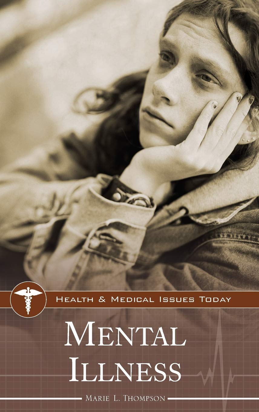 Mental Illness (Health and Medical Issues Today)