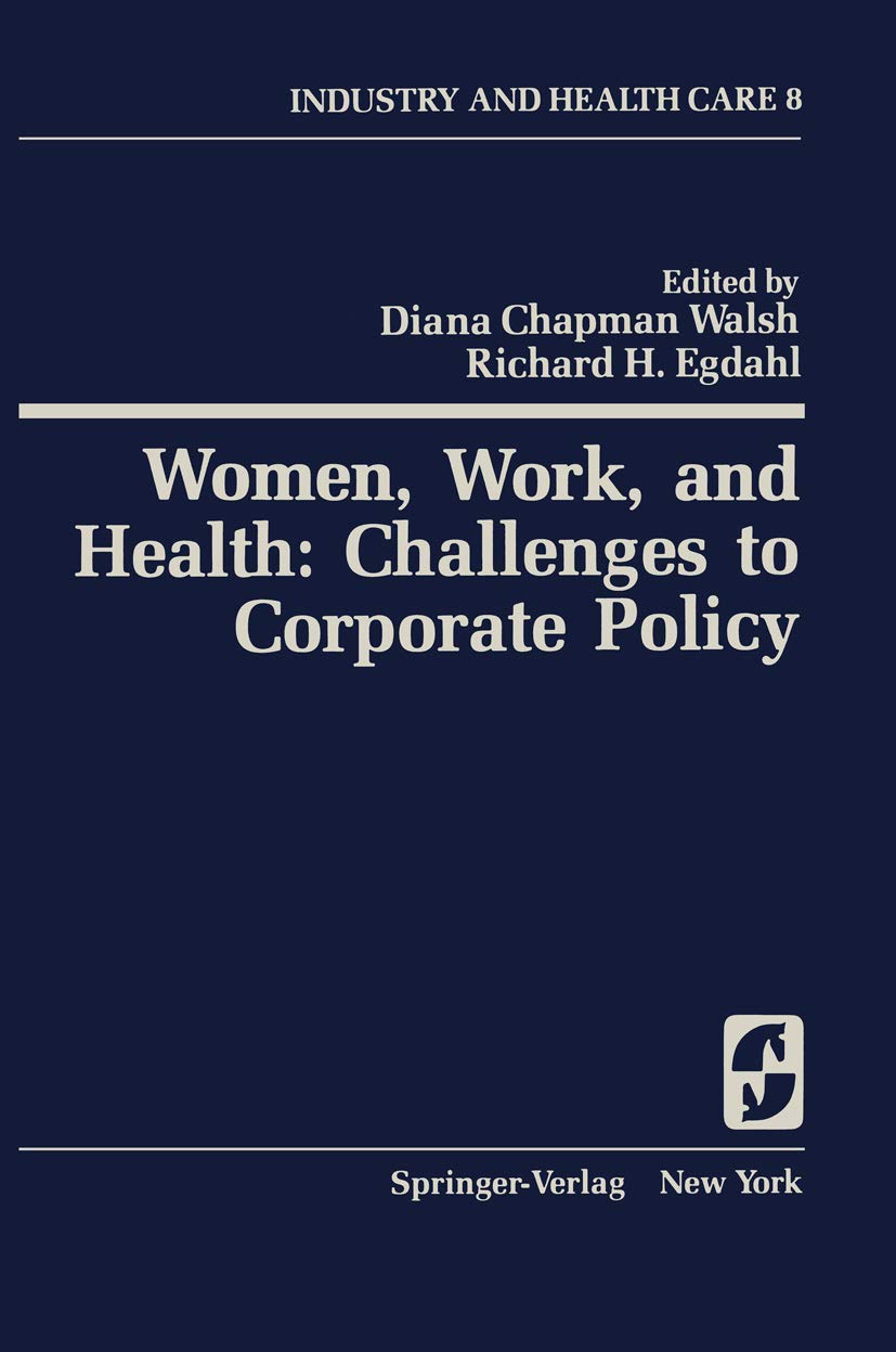 Women, Work, and Health: Challenges to Corporate Policy (Springer Series on Industry and Health Care, 8)