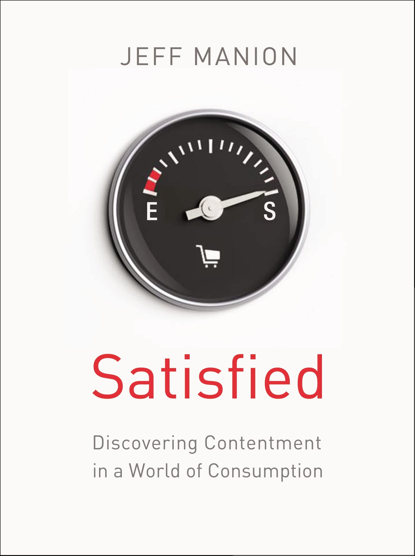 Satisfied: Discovering Contentment in a World of Consumption