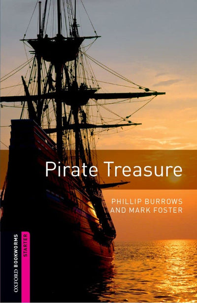 Oxford Bookworms Library: Pirate Treasure: Starter: 250-Word Vocabulary (Oxford Bookworms Library: Thriller & Adventure)