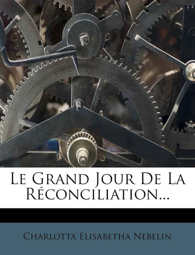 Le Grand Jour de la Réconciliation... (French Edition)