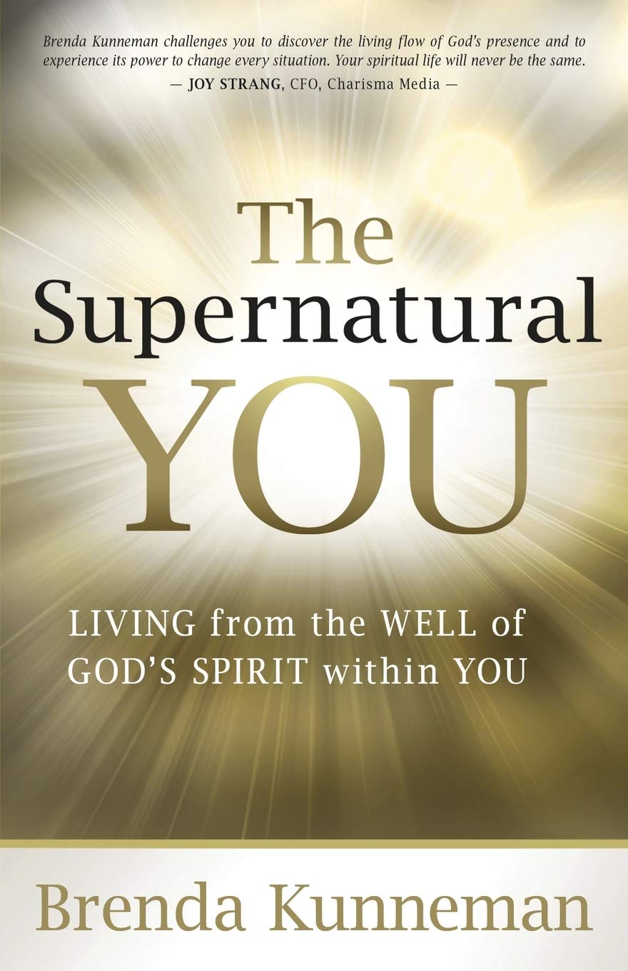 The Supernatural You: Living from the Well of God's Spirit Within You