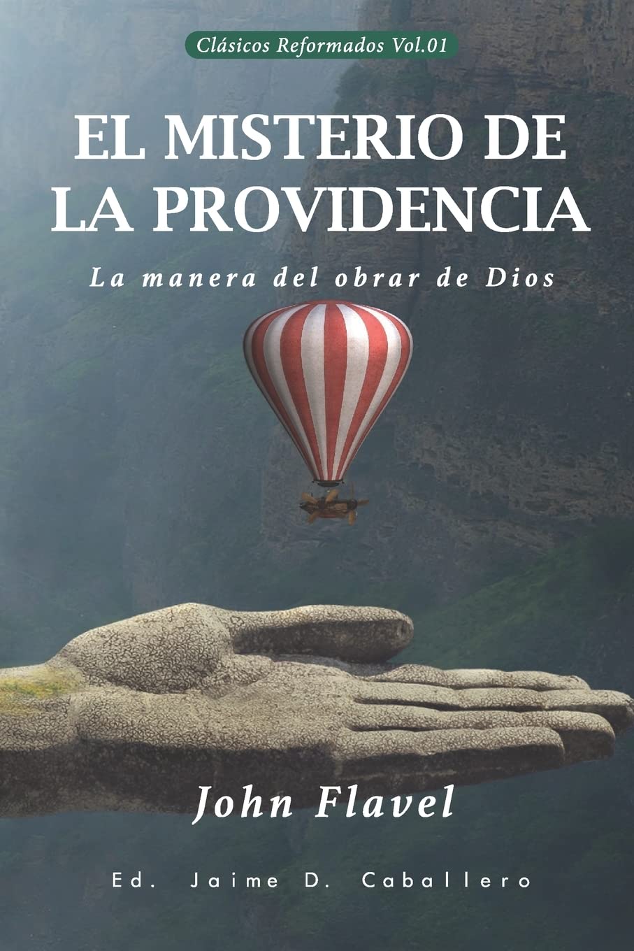 El Misterio de la Providencia: La manera del obrar de Dios (Clsicos Reformados) (Spanish Edition)