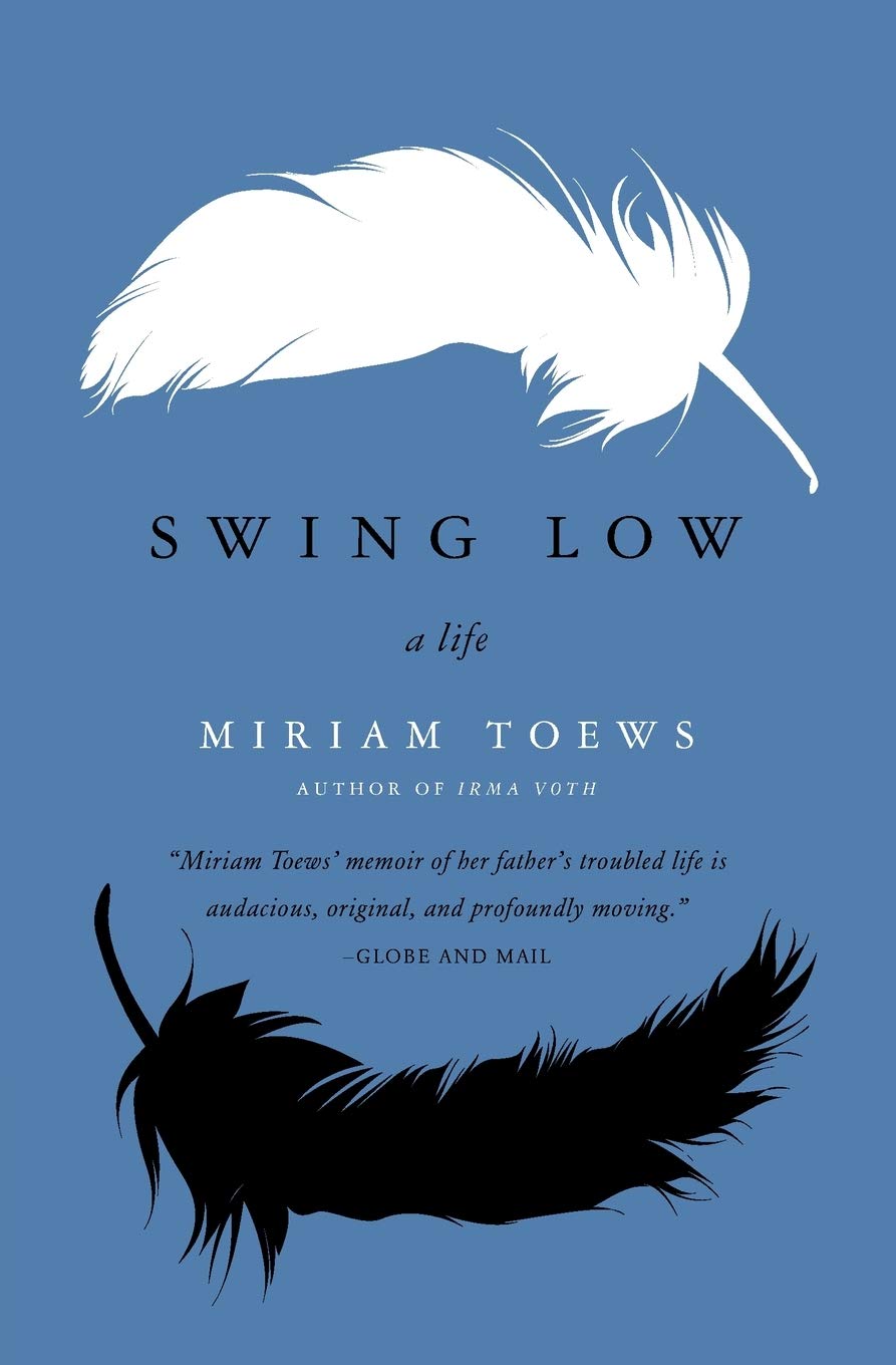 Swing Low: A Life by Toews, Miriam