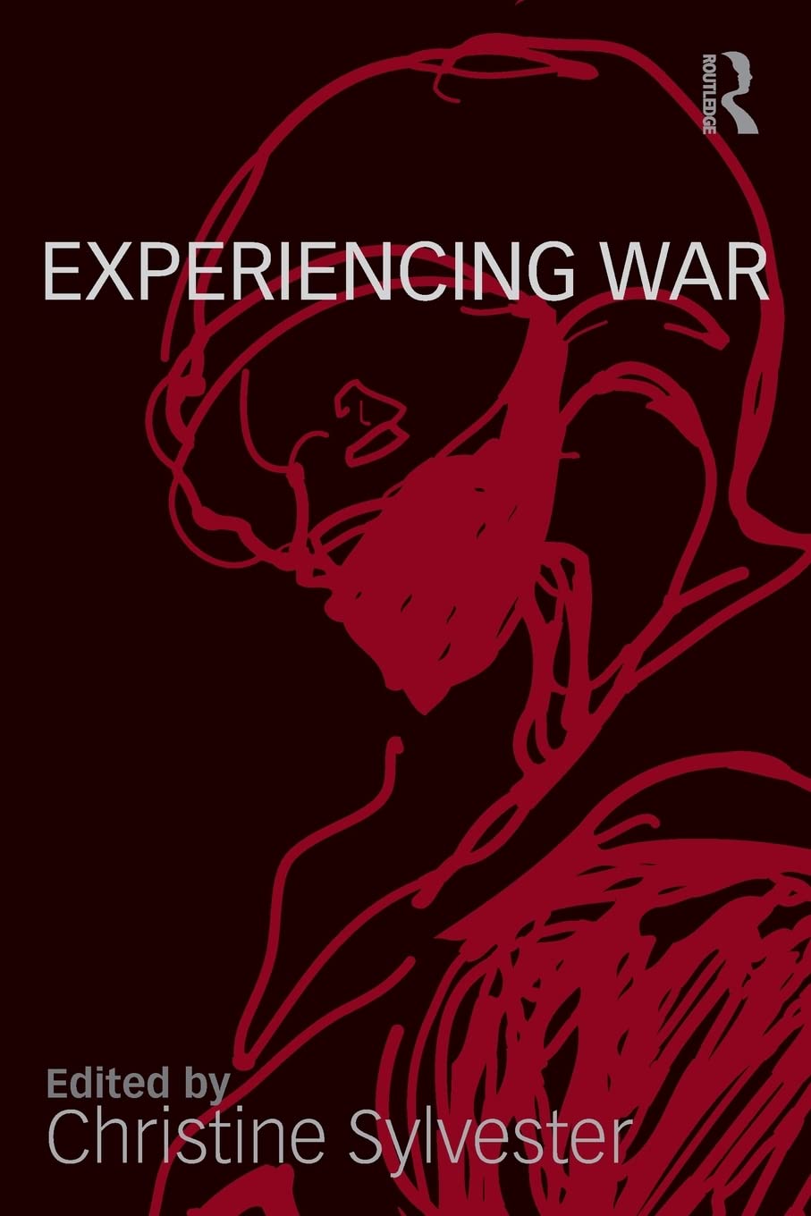 Experiencing War (War, Politics and Experience)