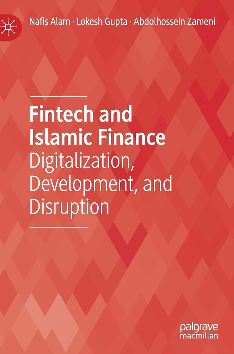 Fintech and Islamic Finance: Digitalization, Development and Disruption