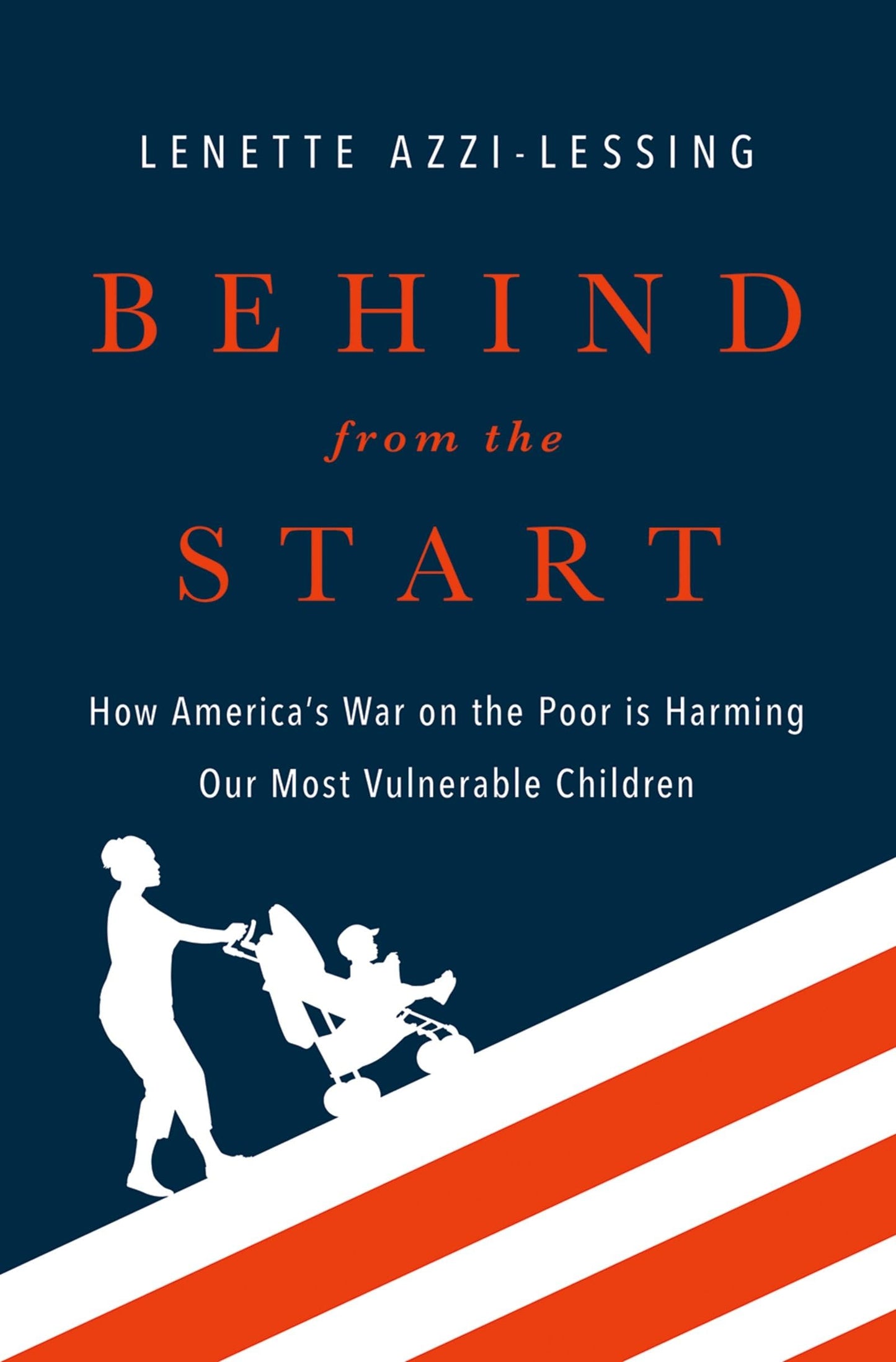Behind from the Start: How America's War on the Poor is Harming Our Most Vulnerable Children