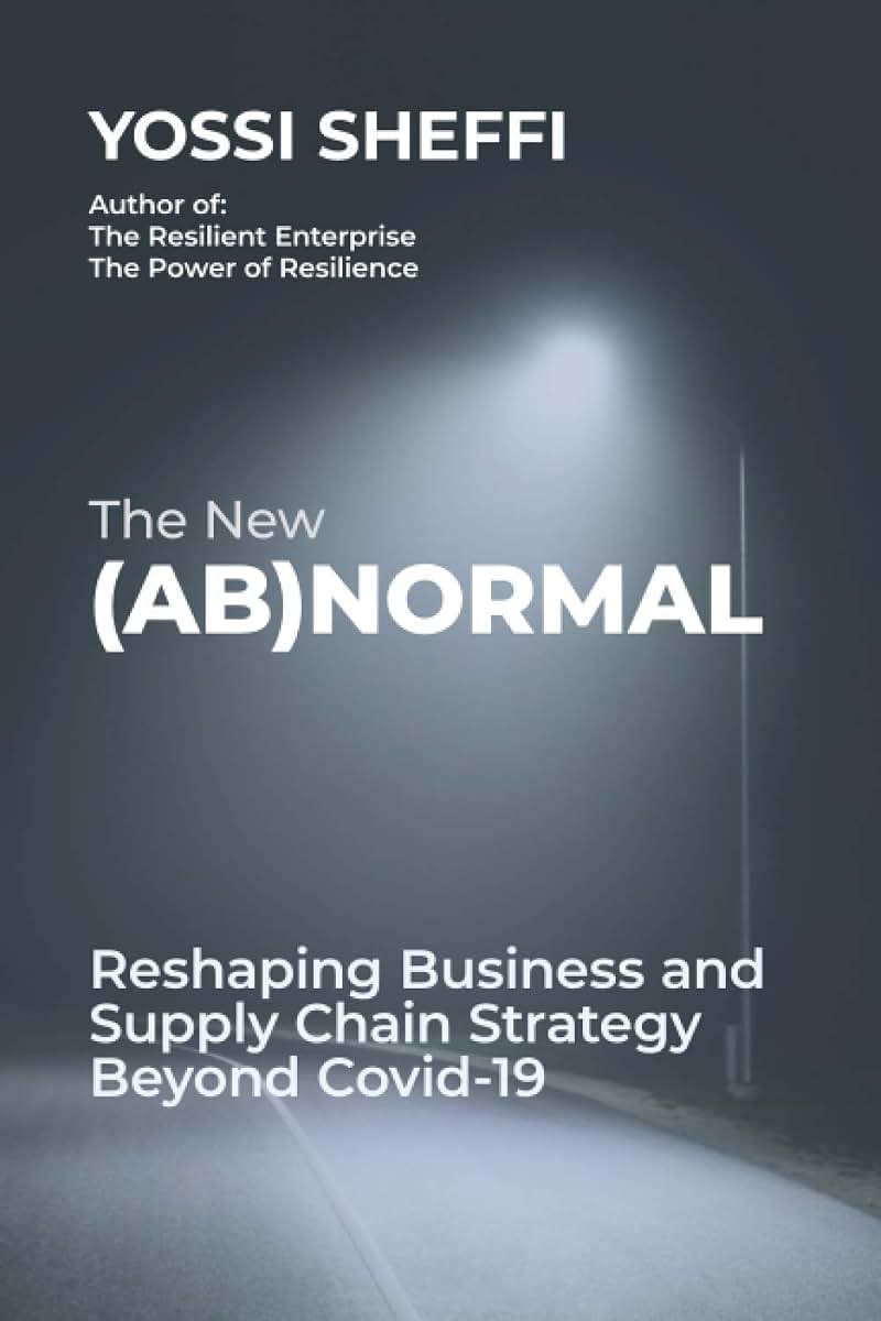 The New (Ab)Normal: Reshaping Business and Supply Chain Strategy Beyond Covid-19