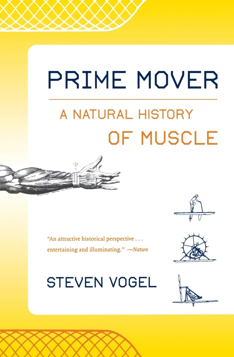 Prime Mover: A Natural History of Muscle