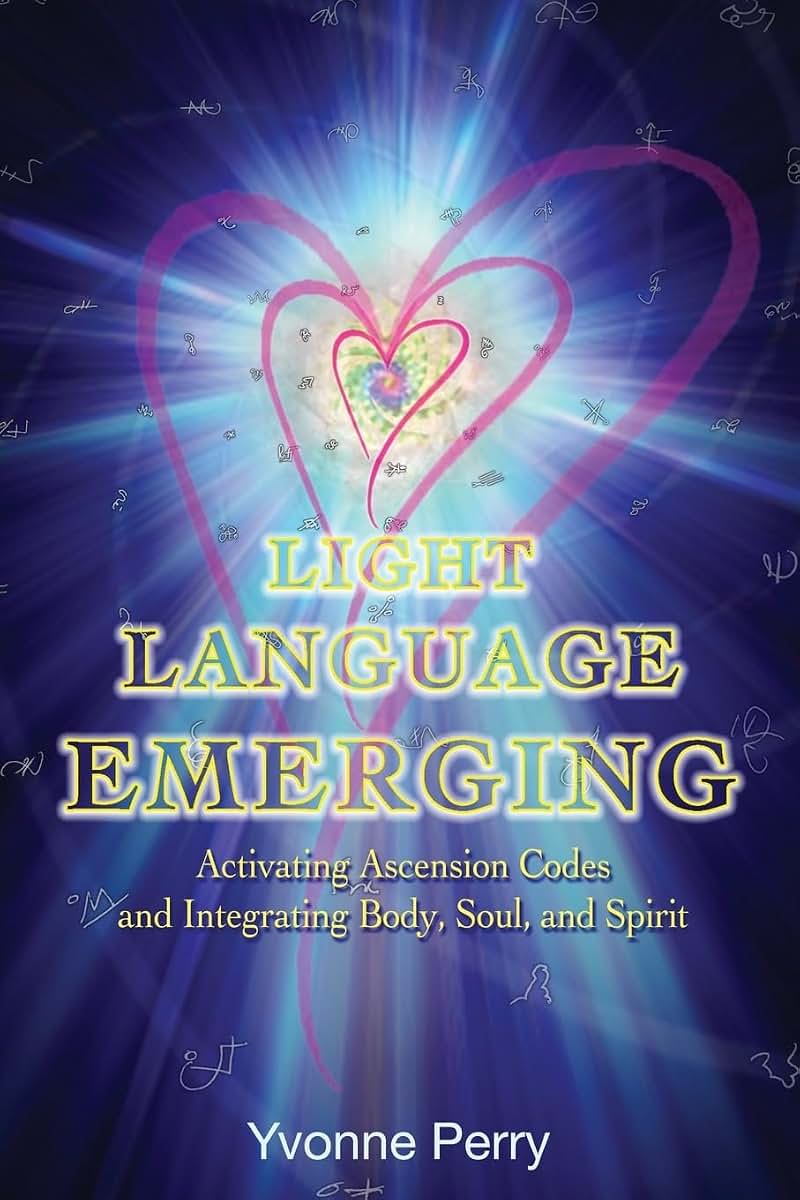 Light Language Emerging: Activating Ascension Codes and Integrating Body, Soul, and Spirit