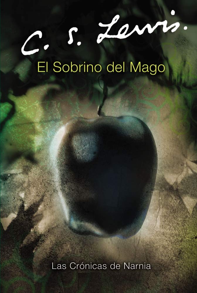 El sobrino del mago: The Magician's Nephew (Spanish edition) (Las cronicas de Narnia, 1)
