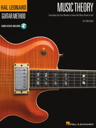 Music Theory - Hal Leonard Guitar Method by Tom Kolb Step-by-Step Guitar Theory Guide for Beginners and Intermediate Players Include 94 Audio Tracks Learn Scales, Chords, Modes, and Ear Training