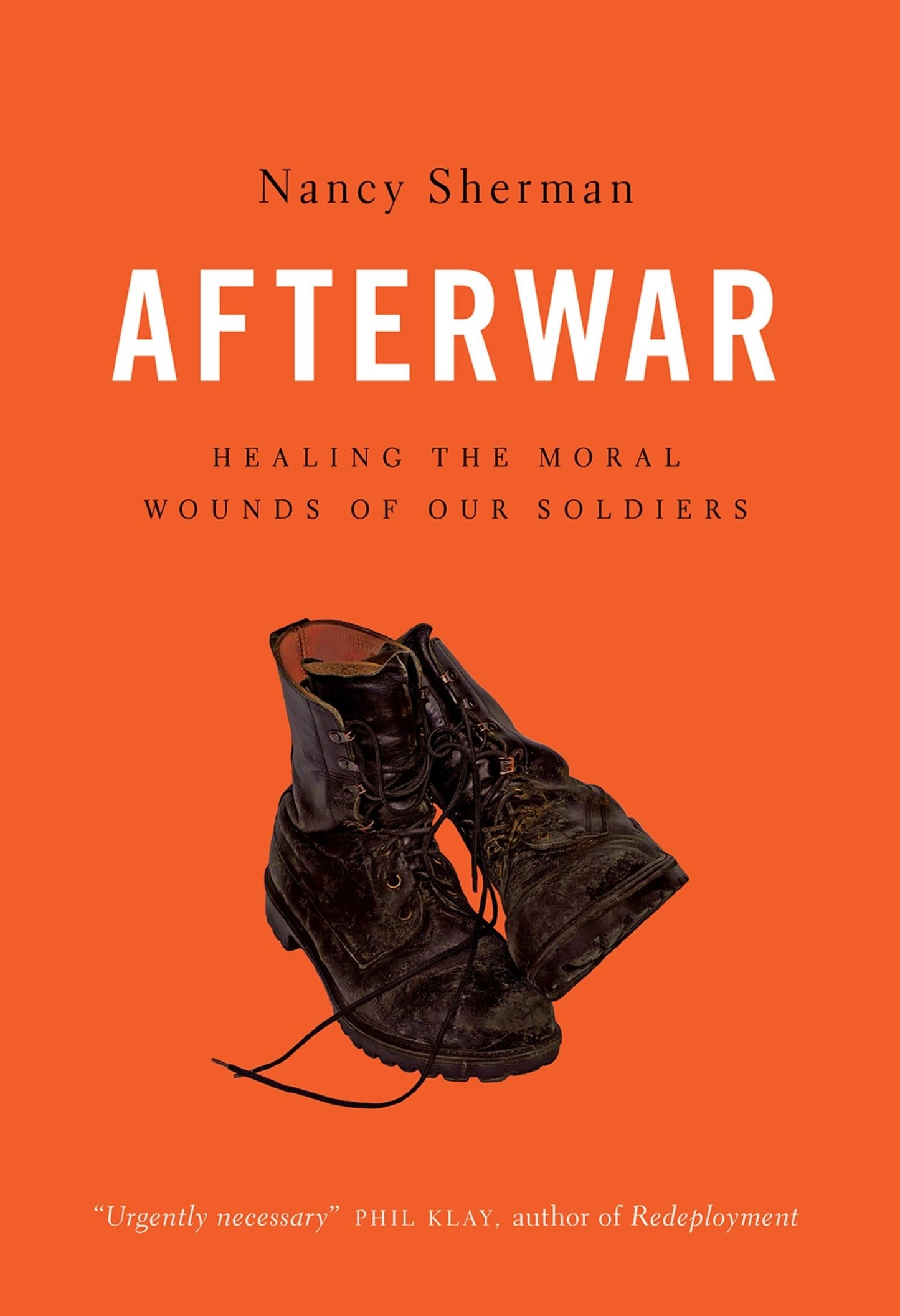 Afterwar: Healing the Moral Wounds of Our Soldiers by Sherma