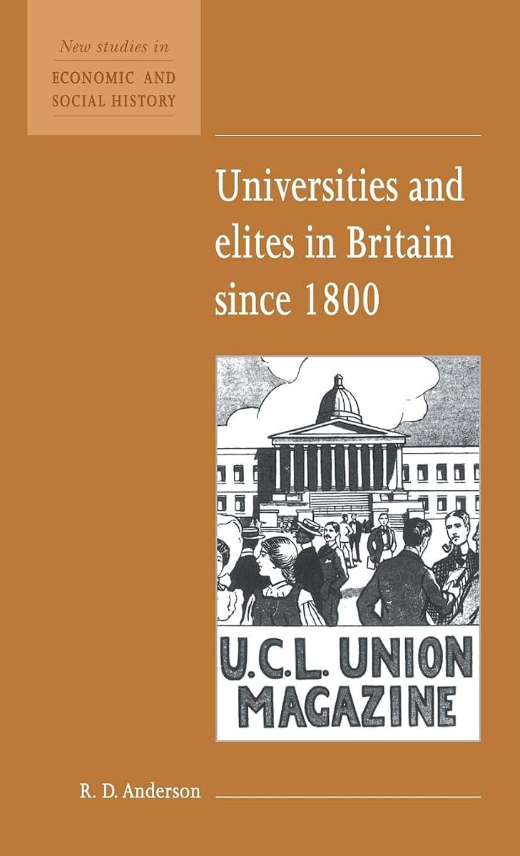 Universities and Elites in Britain since 1800 (New Studies in Economic and Social History, Series Number 16)