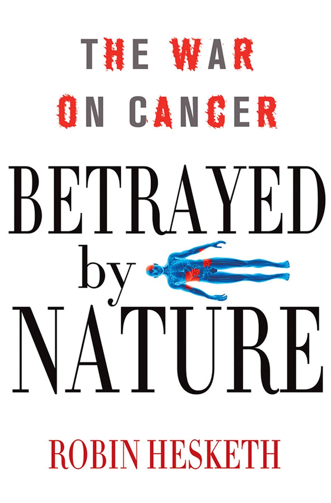 Betrayed by Nature: The War on Cancer (MacSci)