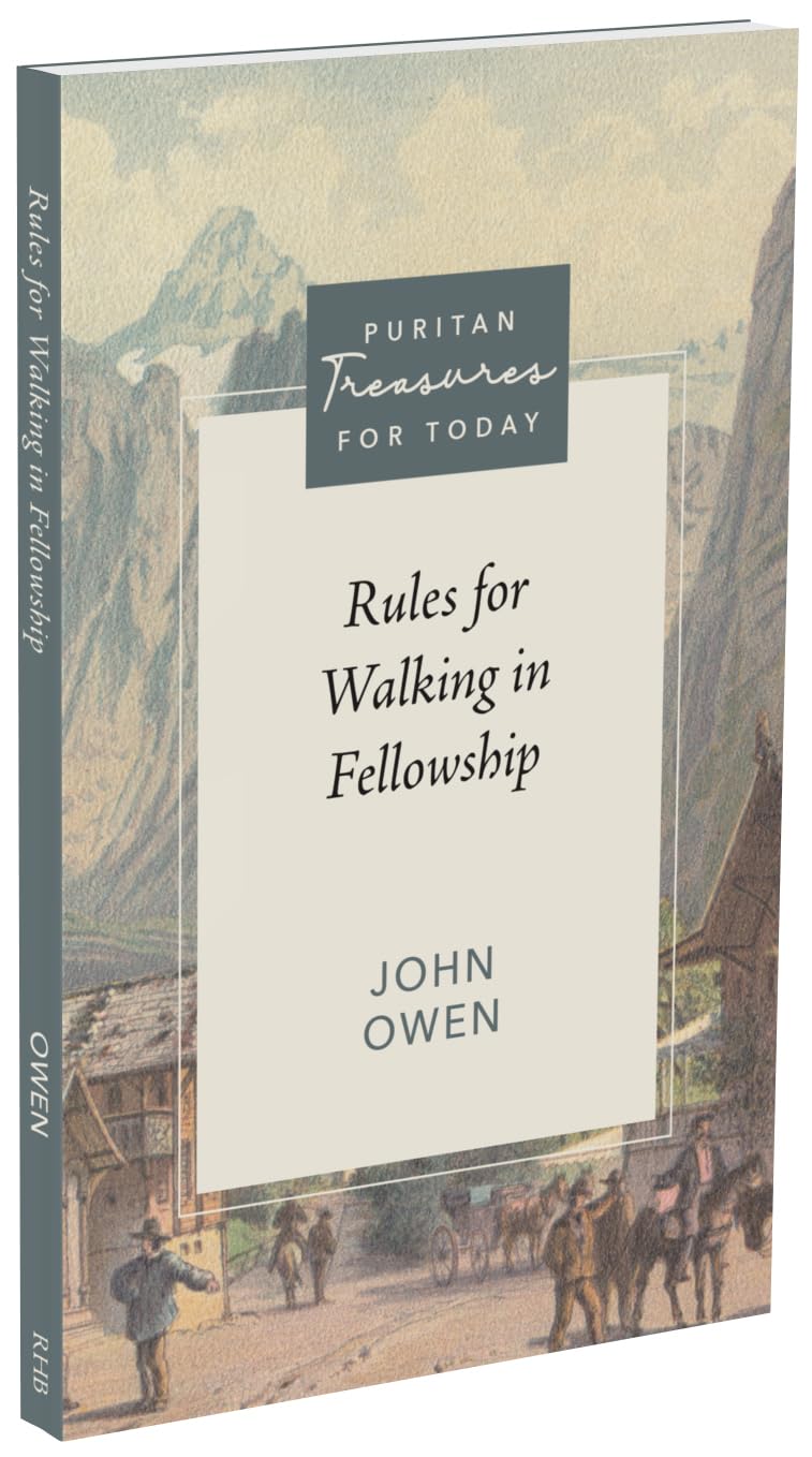 Rules for Walking in Fellowship (Puritan Treasures for Today)