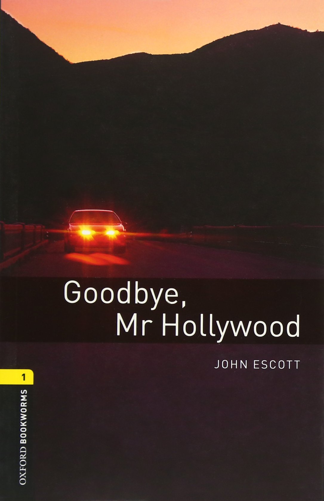 Oxford Bookworms Library: Goodbye, Mr. Hollywood: Level 1: 400-Word VocabularyGoodbye, Mr. Hollywood