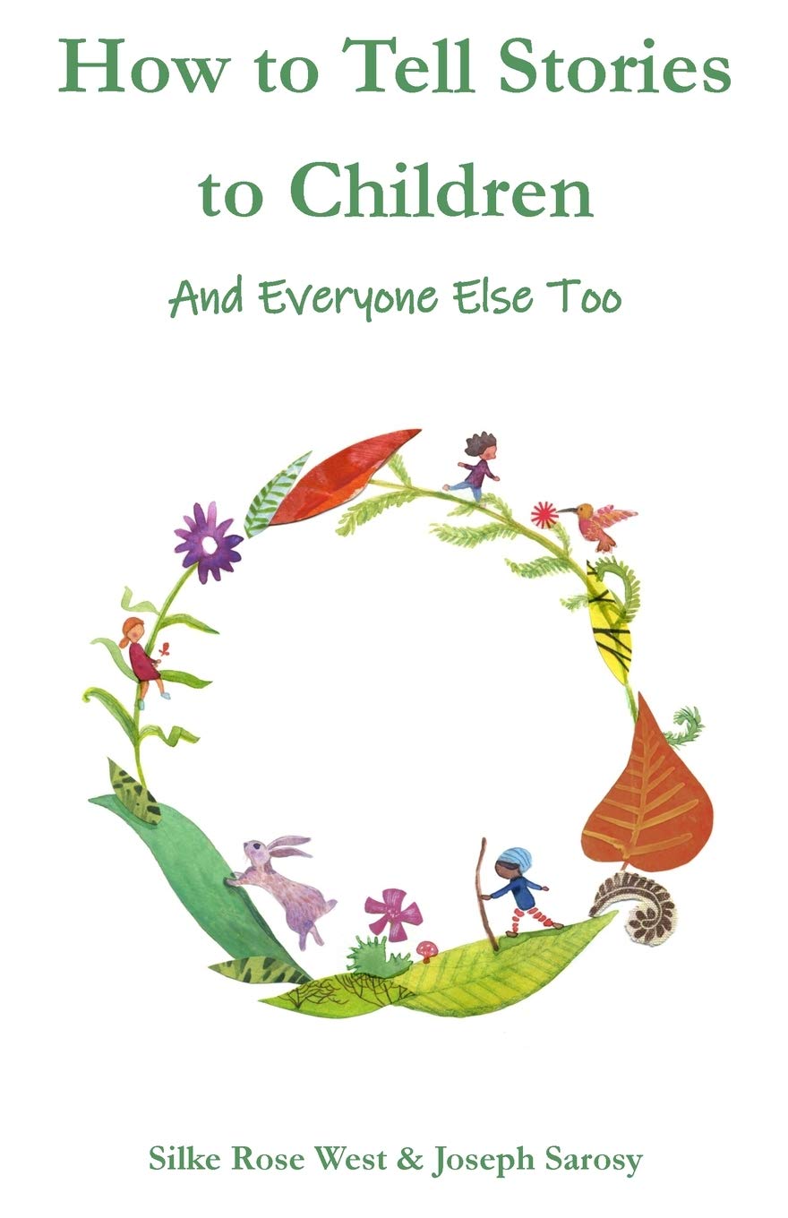How to Tell Stories to Children: And Everyone Else Too by Sa