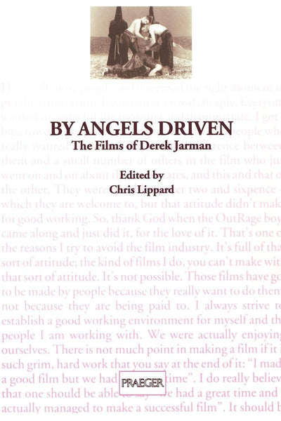 By Angels Driven: The Films of Derek Jarman (Contributions to the Study of Popular Culture, 58)