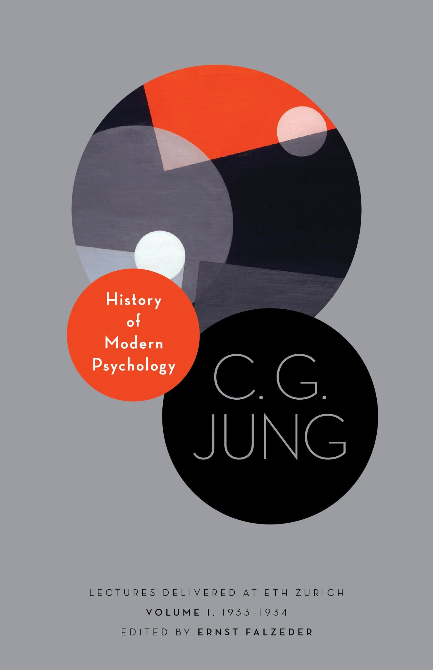 History of Modern Psychology: Lectures Delivered at ETH Zurich, Volume 1, 1933-1934 (Philemon Foundation Series)