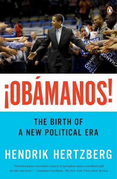 Obamanos!: The Birth of a New Political Era
