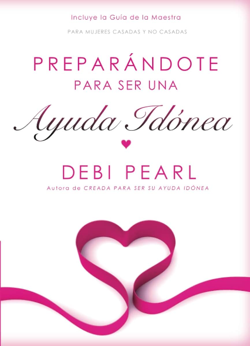 Preparndote para ser una ayuda idnea (Help Meet) (Spanish Edition)