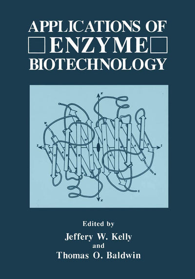Applications of Enzyme Biotechnology (Industry-University Cooperative Chemistry Program Symposia)