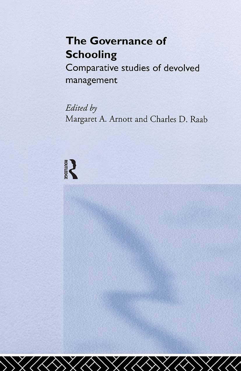 The Governance of Schooling: Comparative Studies of Devolved Management