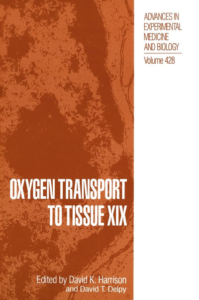Oxygen Transport to Tissue XIX (Advances in Experimental Medicine & Biology)